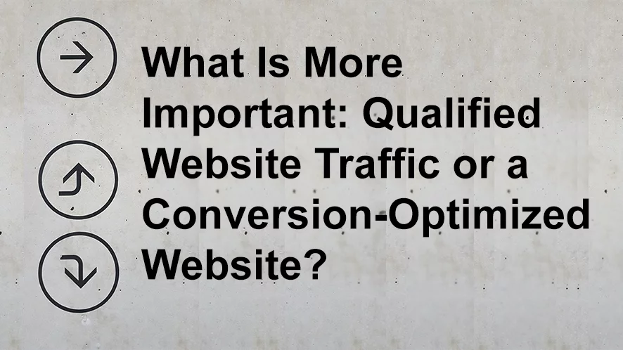 Hammerhead What Is More Important: Qualified Website Traffic or a Conversion-Optimized Website? Vancouver's Strategic Digital Agency What Is More Important: Qualified Website Traffic or a Conversion-Optimized Website?