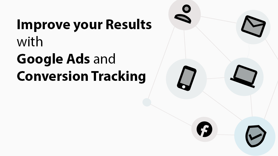 Improve your Results with Google Ads and Conversion Tracking